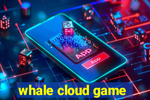 whale cloud game